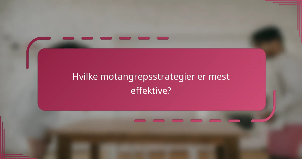 Hvilke motangrepsstrategier er mest effektive?